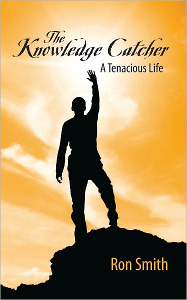 The Knowledge Catcher: A Tenacious Life