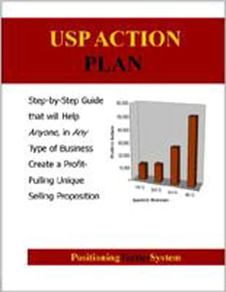 Shocking Technique Created in the 1960's Launched Multimillion Dollar Businesses - Unique Selling Proposition Book Two: USP Action Guide: Step-by-Step Guide that will Help Anyone, in Any Type of Business Create a Profit-Pulling Unique Selling Proposition.