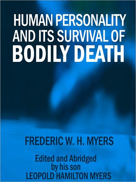Human Personality and Its Survival of Bodily Death
