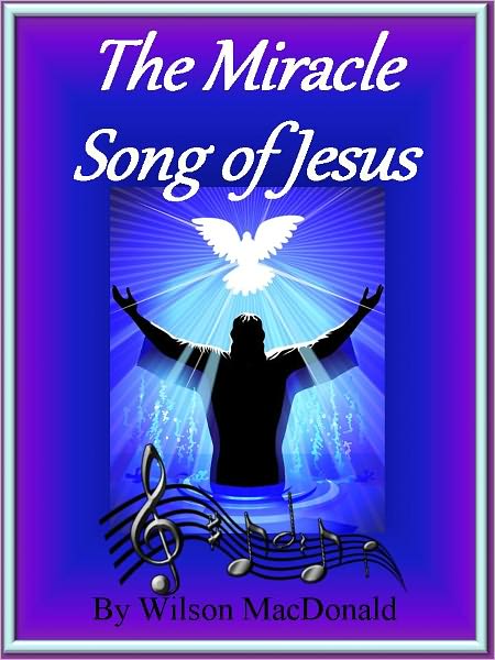 The Miracle Songs of Jesus