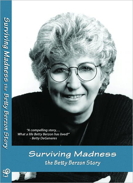 Surviving Madness: The Betty Berzon Story