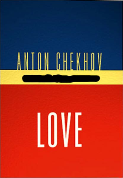 Love And Other Stories: A Fiction and Literature, Short Story Collection Classic By Anton Chekhov! AAA+++