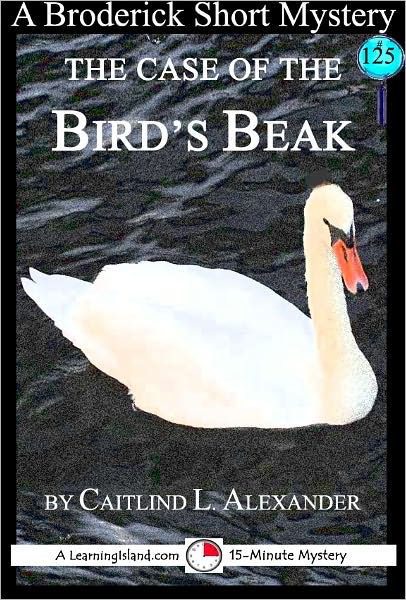 The Case of the Bird's Beak: A 15-Minute Brodericks Mystery