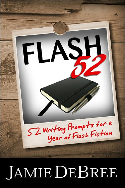 Flash 52: 52 Writing Prompts for a Year of Flash Fiction
