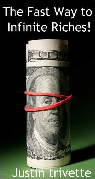 The Fast Way to Infinite Riches!