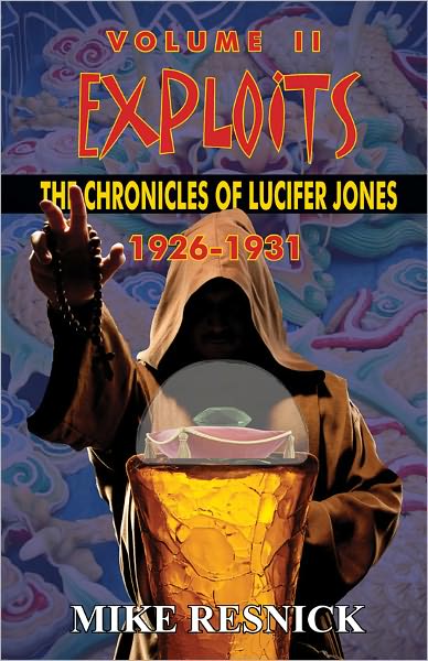 Exploits: The Chronicles of Lucifer Jones Volume II — 1926-1931