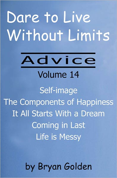 Dare to Live Without Limits: Advice Volume 14