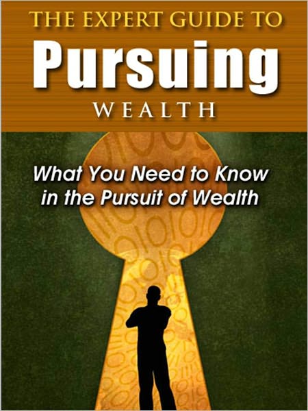 The Expert Guide to Pursuing Wealth