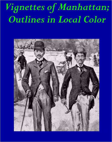 Vignettes of Manhattan; Outlines in Local Color [Illustrated]