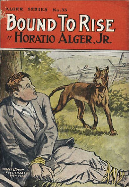 Bound To Rise: A Young Readers Classic By Horatio Alger Jr.!