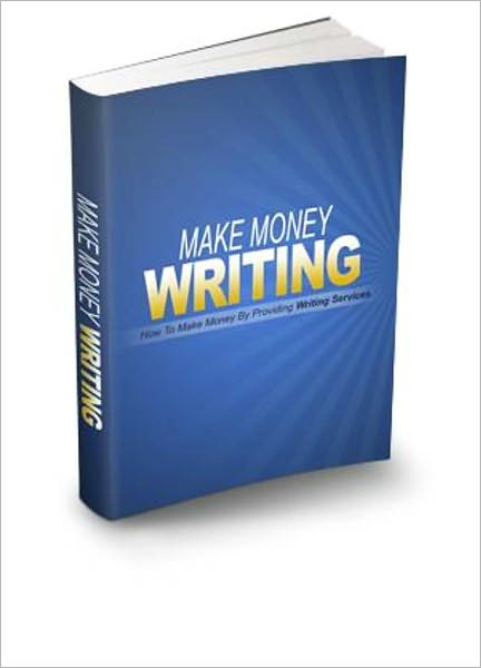 A Good Way To Earn Some Money On The Internet - How To Make Money With Your Writing