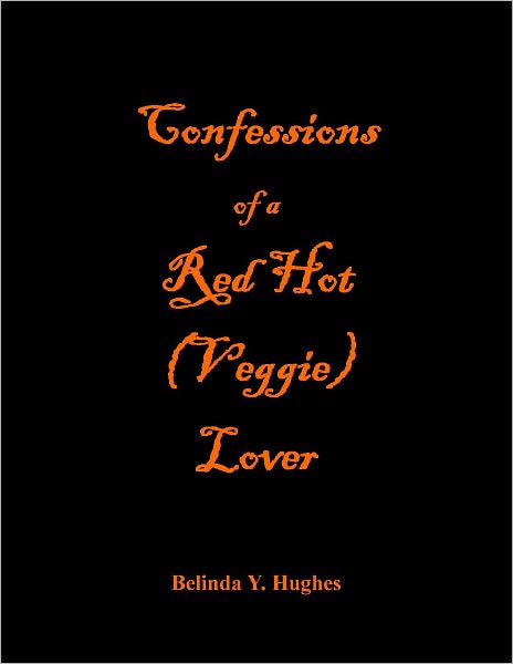 Confessions of a Red Hot Veggie Lover