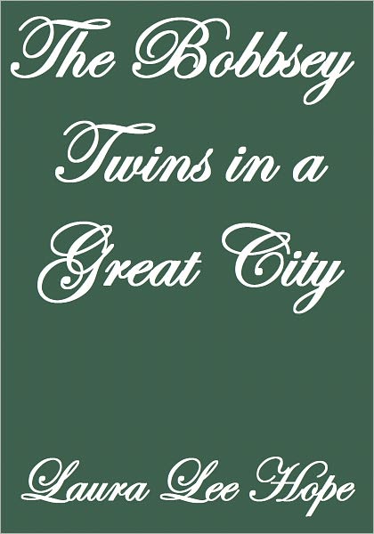The Bobbsey Twins In A Great City