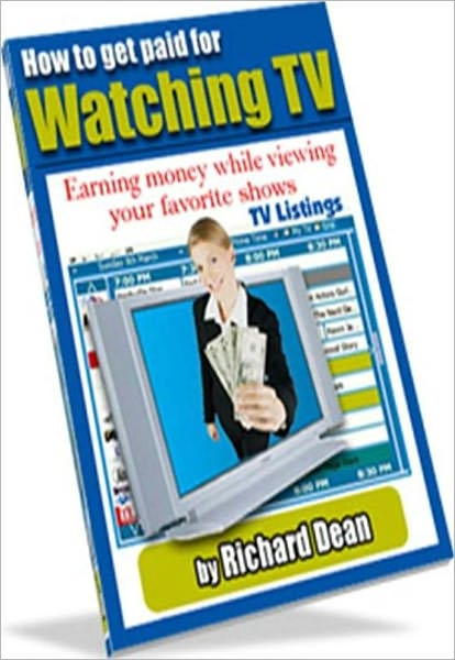 Make Money From Home eBook - How To Get Paid For Watching TV