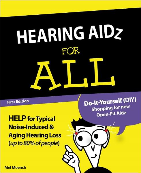 HEARING AIDZ FOR ALL: Do-It-Yourself (DIY) Shopping for NEW Open-fit Aidz to Help Typical Noise-Induced and Aging Hearing Loss (up to 80% of People)