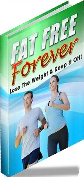 Weight Control eBook - Fat Free Forever - Understand Why You Have Failed In The Past...