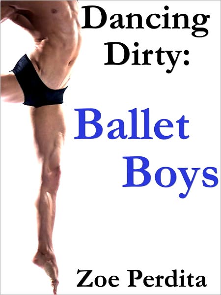 Dancing Dirty Ballet Boys (Gay Erotica)