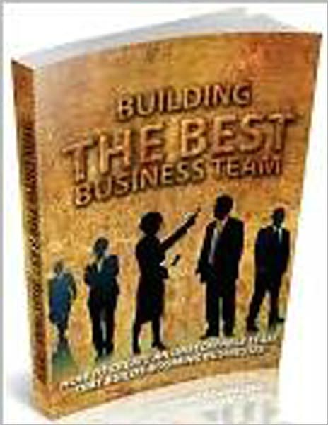 Building The Best Business Team