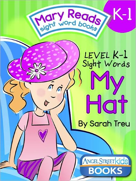Mary Reads Sight Word Book K-1 - My Hat