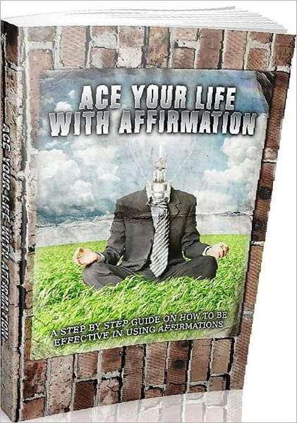 eBook about Ace Your Life With Affirmation - Self Esteem with this ebook..