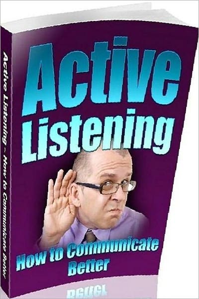 Self Esteem eBook - Active Listening How To Communicate Better