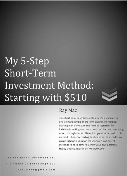 My 5-Step Short-Term Investment Method: Starting with $510