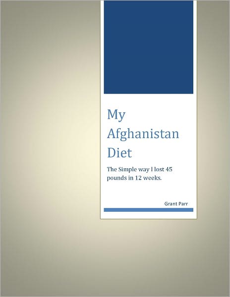 My Afghanistan Diet: Losing 45 Pounds in 12 Weeks