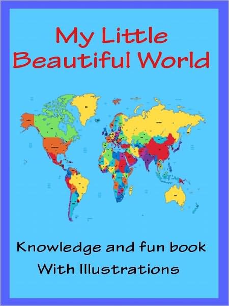 Kids Knowledge Book About World : My Little Beautiful World