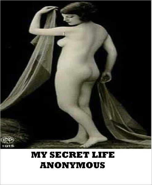 My Secret Life-A Classic Victorian Erotic Novel