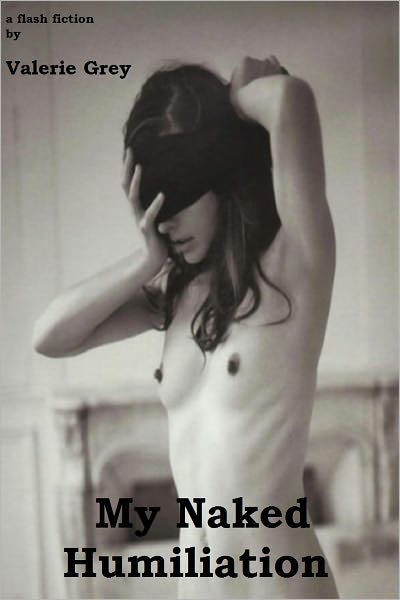 My Naked Humiliation