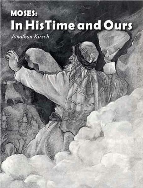 Moses: In His Time and Ours