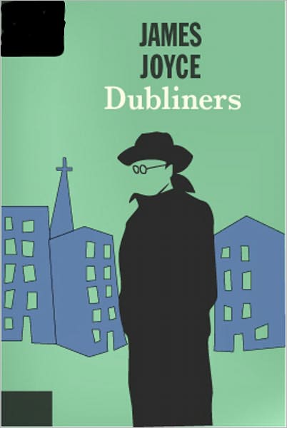 Dubliners: A Fiction and Literature, Short Story Collection Classic By James Joyce!