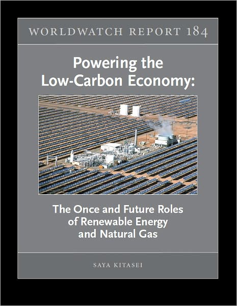 Powering the Low-Carbon Economy: The Once and Future Roles of Renewable Energy and Natural Gas