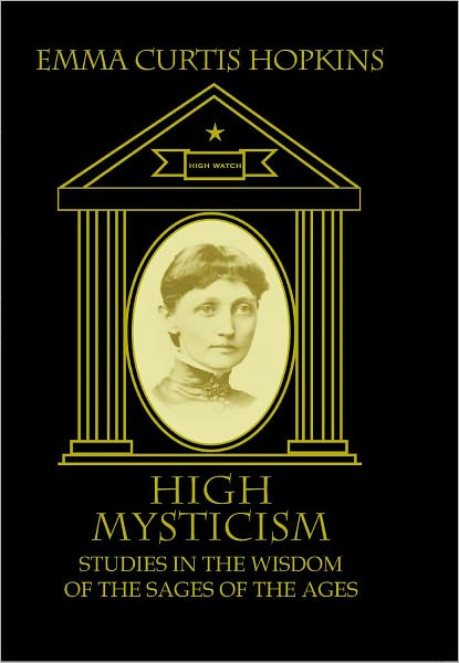 High Mysticism Studies in the Wisdom of the Sages of the Ages