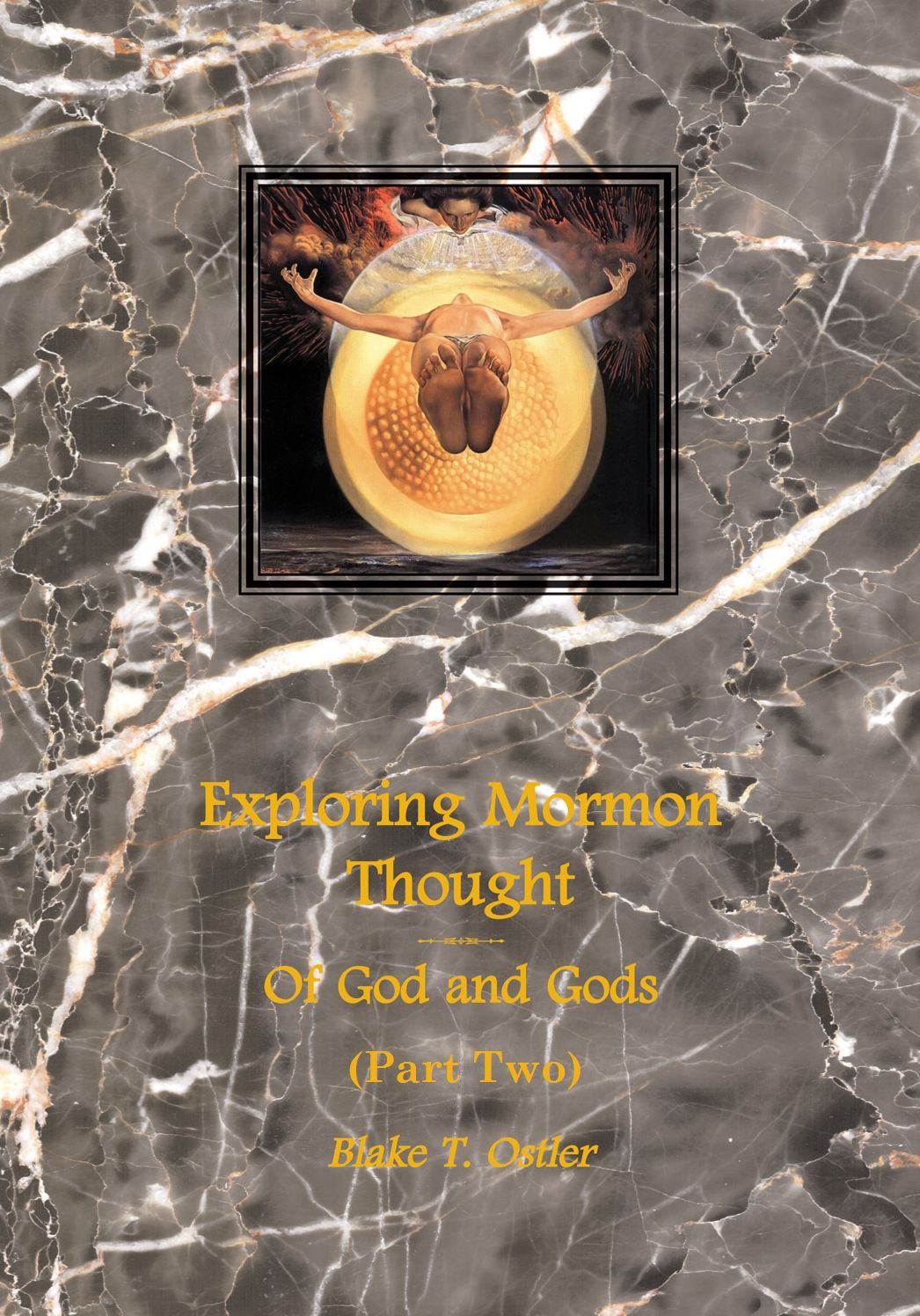 Exploring Mormon Thought: Volume 3, Of God and Gods (Part 2)