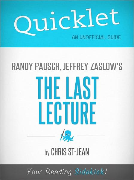 Quicklet on Randy Pausch, Jeffrey Zaslow's The Last Lecture