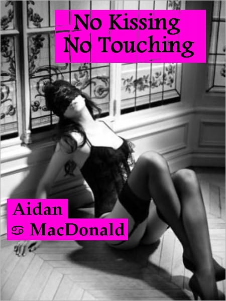 No Kissing, No Touching (Erotica)
