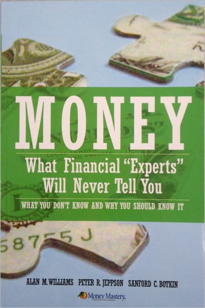 Money: What The Financial "Experts" Will Never Tell You