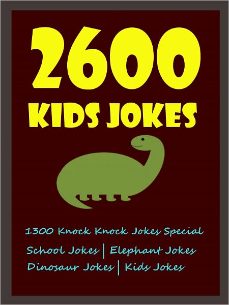 Jokes Kids Exclusive : Kids Exclusive Best 2600 Kids Jokes