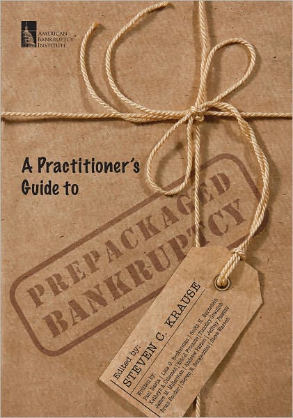 A Practitioner's Guide to Prepackaged Bankruptcy