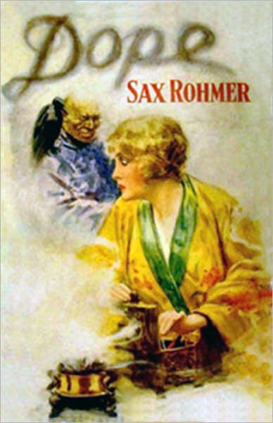 Dope: A Mystery/Detective, Thriller Classic By Sax Rohmer!