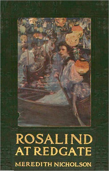 Rosalind at Red Gate: A Romance Classic By Meredith Nicholson!