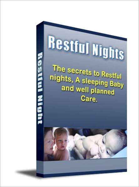 Restful Nights: The secrets to Restful nights, A sleeping Baby and well planed Care