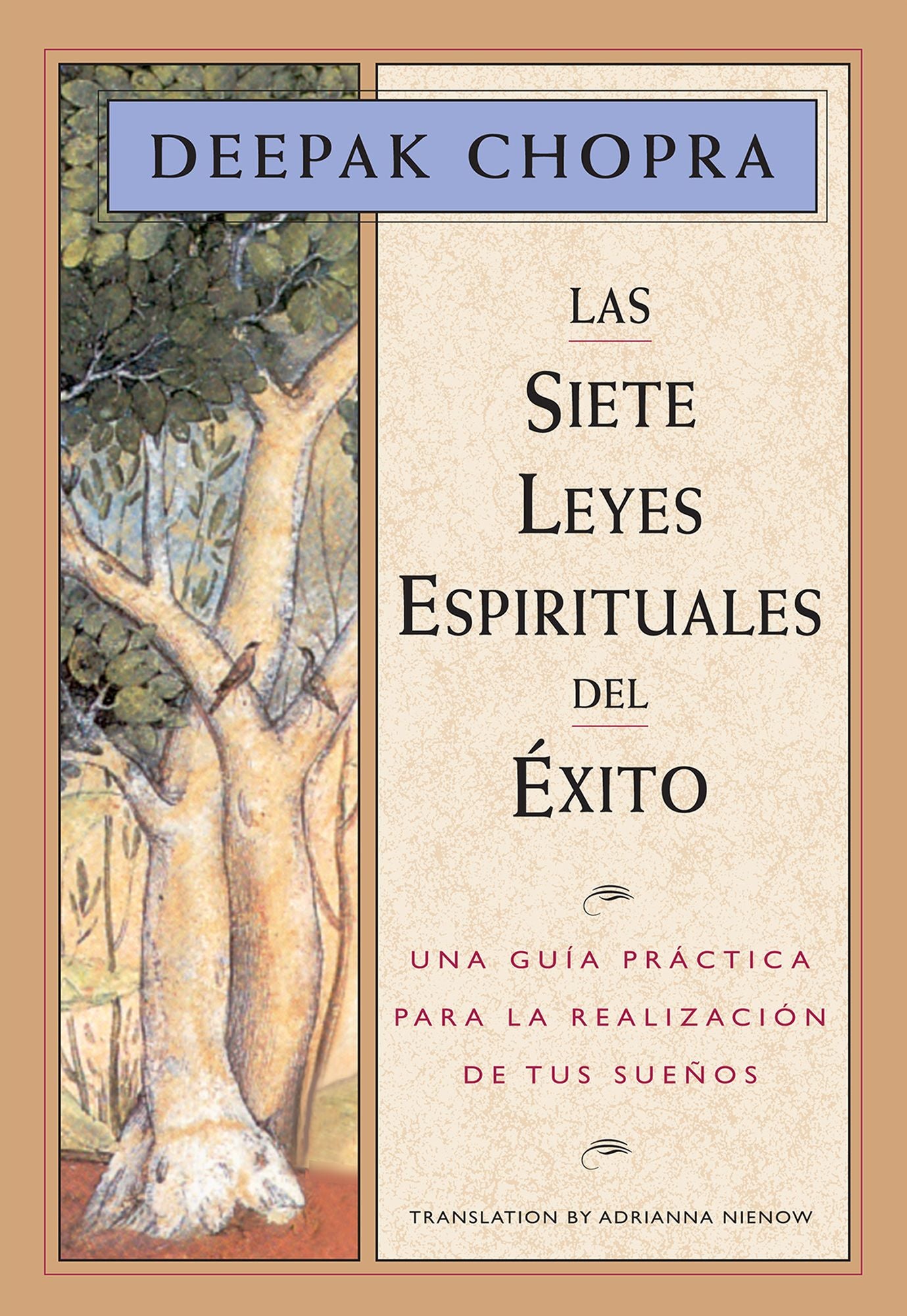 Las Siete Leyes Espirituales del &Eacute;xito: Una gu&iacute;a pr&aacute;ctica para la realizaci&oacute;n de tus sue&ntilde;os