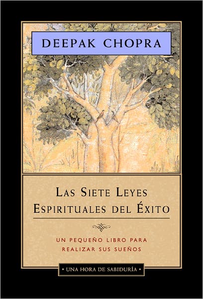 Las Siete Leyes Espirituales del &Eacute;xito: Un peque&ntilde;o libro para realizar sus sue&ntilde;os