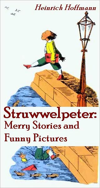 Struwwelpeter Merry Stories and Funny Pictures (Illustrated)