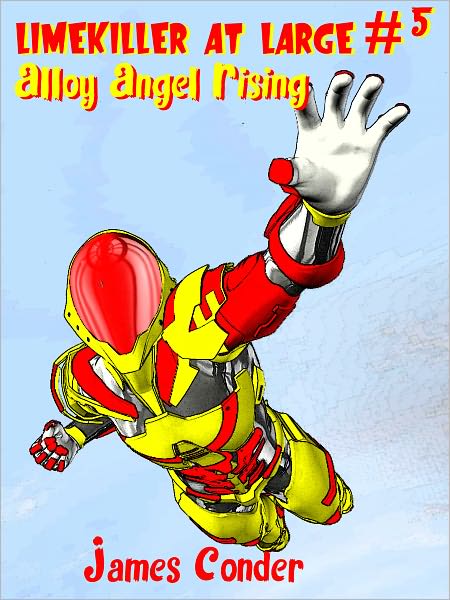 Limekiller At Large #5: Alloy Angel Rising