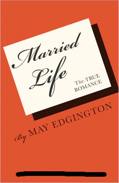 Married Life: A Fiction and Literature, Romance Classic By May Edginton! AAA+++