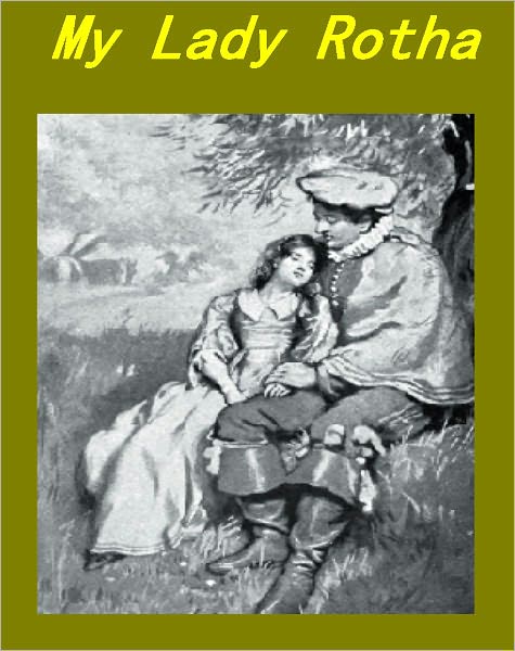 My Lady Rotha: A Romance by Stanley Weyman (Illustrated)