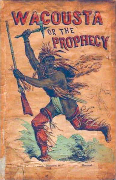 Wacousta, Or The Prophecy: A Fiction/Literature Classic By John Richardson!